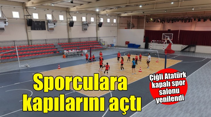 Çiğli Atatürk Kapalı Spor Salonu Yenilenen Yüzüyle Sporculara Kapılarını Açtı