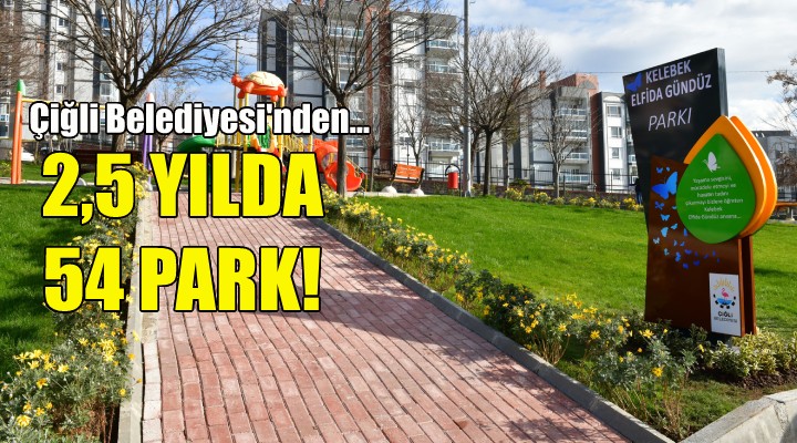 Çiğli Belediyesi nden 2,5 yılda 54 park!