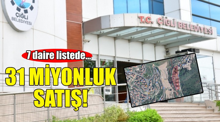 Çiğli Belediyesi nden 31 milyonluk satış!