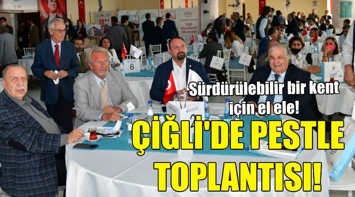 Çiğli Belediyesi nden sürdürülebilir kent için PESTLE toplantısı!