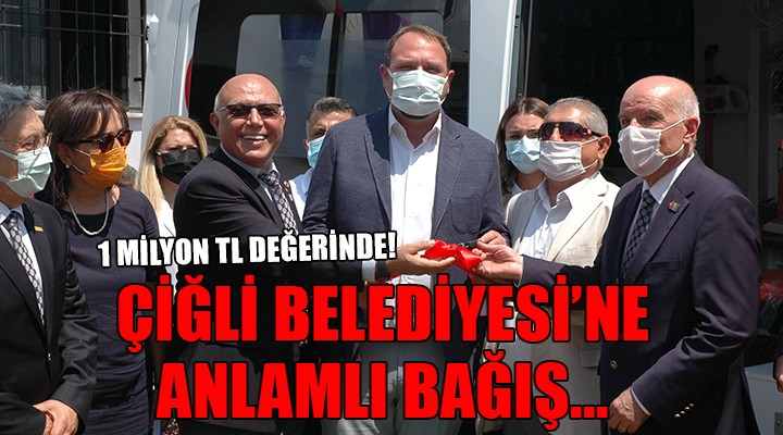 Çiğli Belediyesi ne anlamlı bağış...