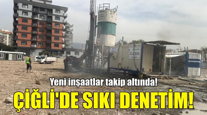 Çiğli Belediyesi’nden yeni inşaatlara sıkı denetim!