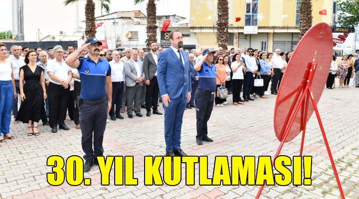 Çiğli de 30. yıl kutlamaları başladı!