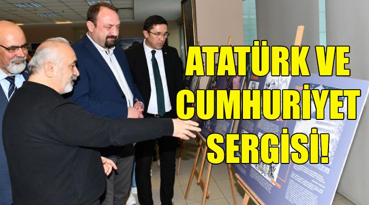 Çiğli de Atatürk ve Cumhuriyet sergisi!