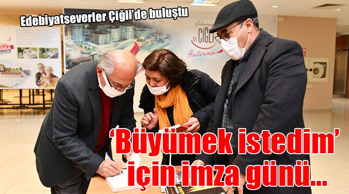 Çiğli de  Büyümek istedim  için imza gecesi...