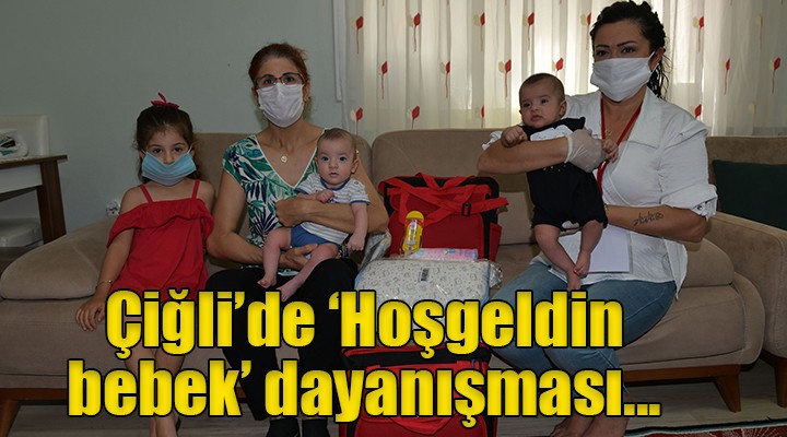 Çiğli de  Hoşgeldin bebek  dayanışması...