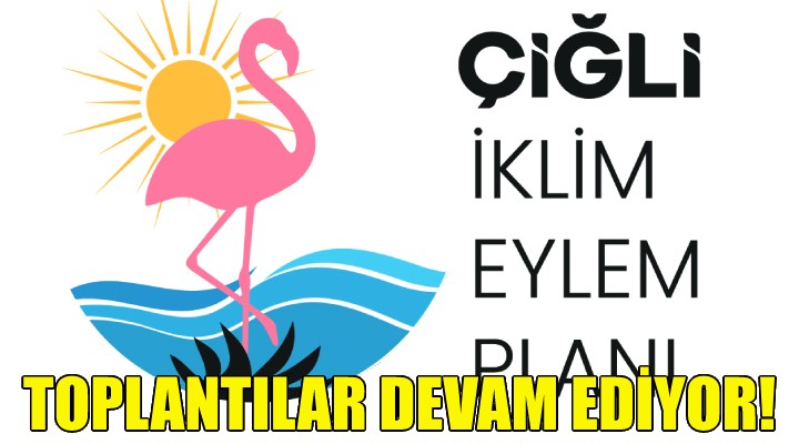 Çiğli de İklim Eylem Planı toplantısı!