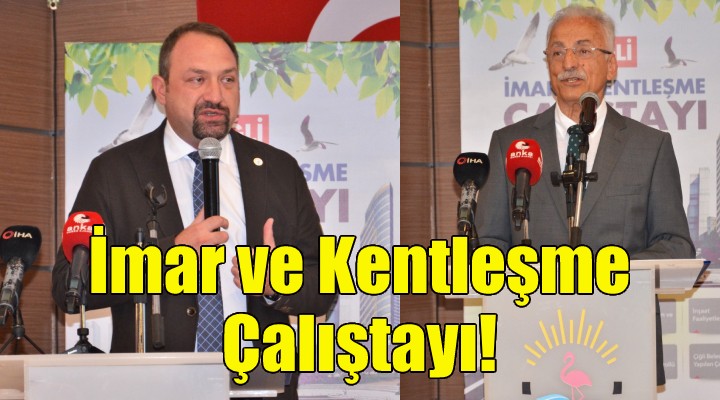 Çiğli de İmar ve Kentleşme Çalıştayı!