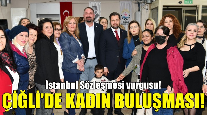 Çiğli de Kadın Buluşması etkinliği!