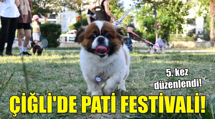 Çiğli de Pati Festivali!