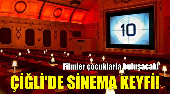 Çiğli de Sinema Akşamları!