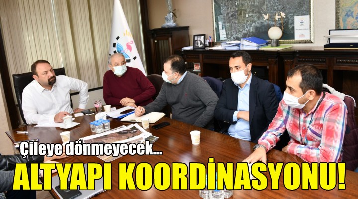 Çiğli de altyapı koordinasyonu!