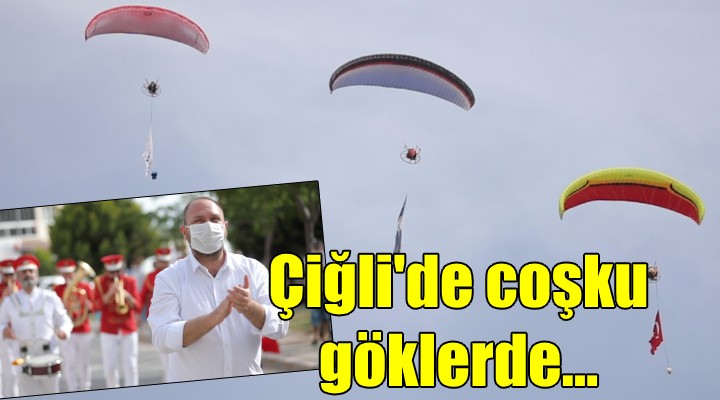 Çiğli de coşku göklere taşındı