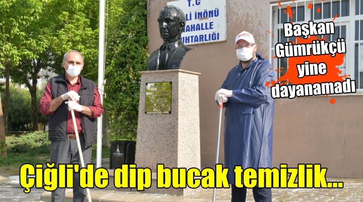 Çiğli de dip bucak temizlik... Gümrükçü yine dayanamadı...