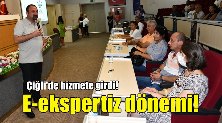 Çiğli de e-ekspertiz dönemi!