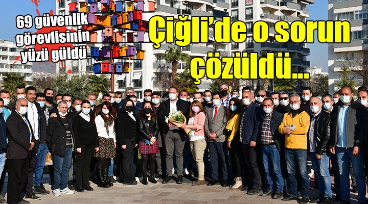 Çiğli de güvenlik görevlilerinin sorunu çözüldü