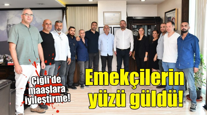 Çiğli de işçi maaşlarına iyileştirme!