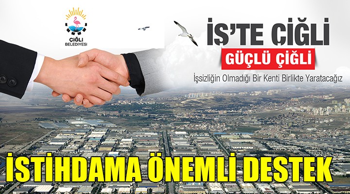 Çiğli de istihdama önemli destek