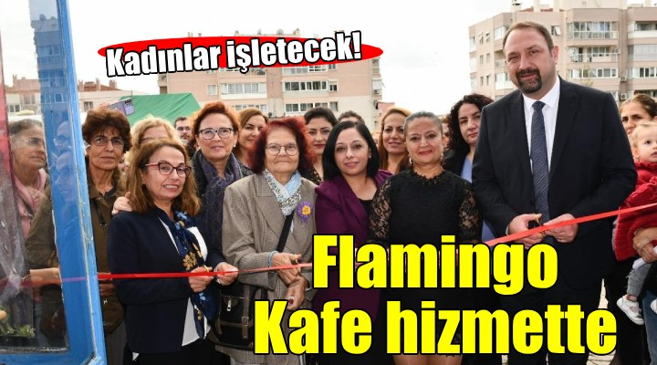 Çiğli de kadınların işleteceği kafe hizmete girdi