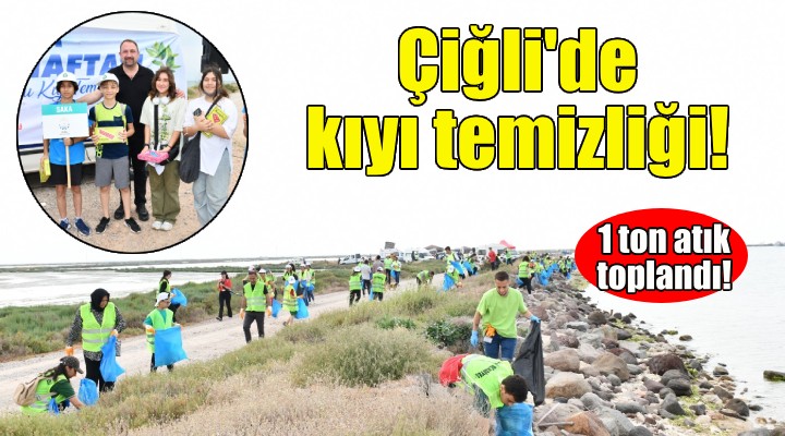 Çiğli de kıyı temizliği!