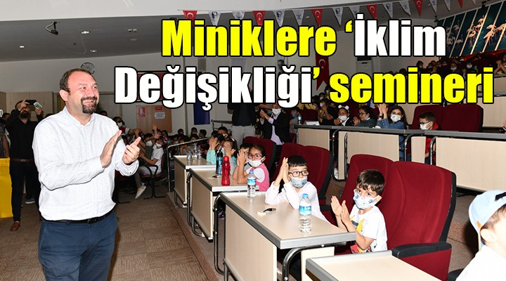 Çiğli de öğrencilere  İklim Değişikliği  semineri