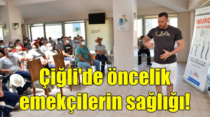 Çiğli de öncelik emekçilerin sağlığı!