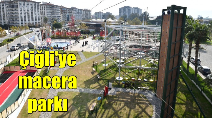 Çiğli, macera parkına kavuştu