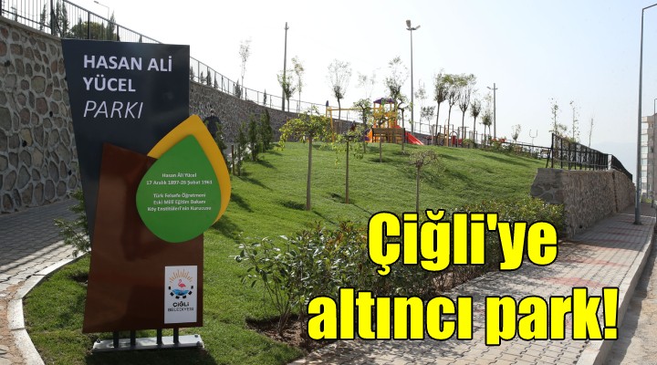 Çiğli ye altıncı park!