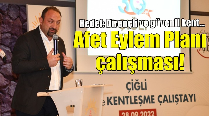 Çiğli’de Afet Eylem Planı çalışması!