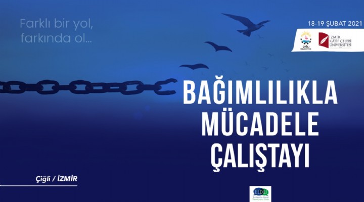 Çiğli’de Bağımlılıkla Mücadelenin yol haritası belirlendi