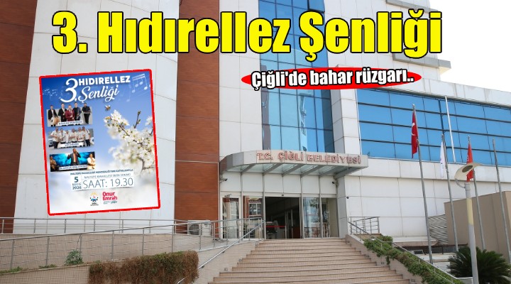 Çiğli’de Bahar Rüzgarı: 3. Hıdırellez Şenliği