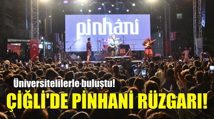 Çiğli’de Pinhani rüzgarı!