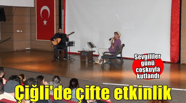 Çiğli’de Sevgililer Günü’ne özel çifte etkinlik