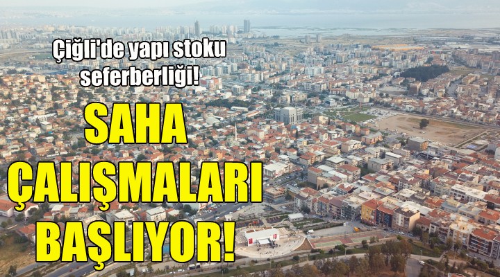 Çiğli’de Yapı Stoku seferberliği!