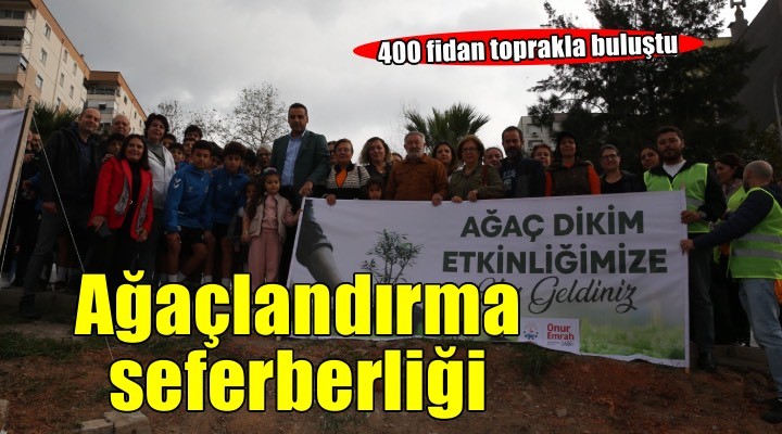 Çiğli’de ağaçlandırma seferberliği