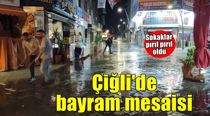 Çiğli’de bayram temizliği gece yarısına kadar sürdü