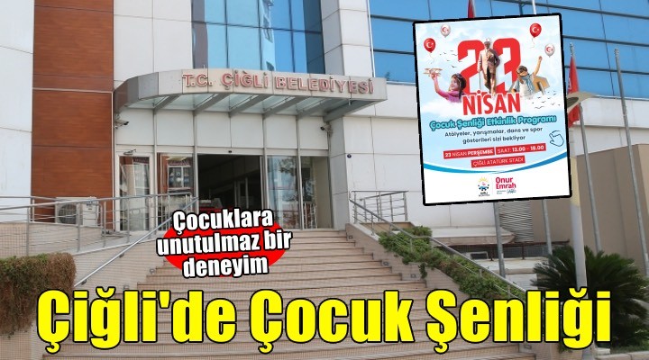 Çiğli’de miniklere bayram hediyesi: Çocuk Şenliği