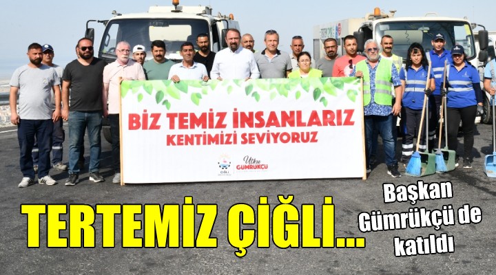 Çiğli’de temizlik seferberliği...