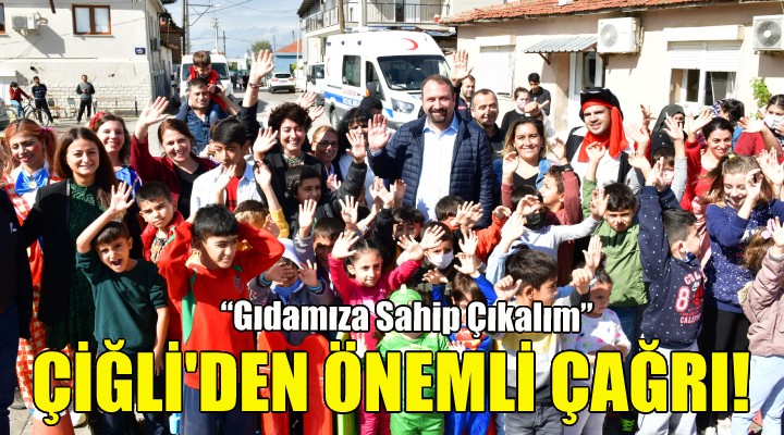 Çiğli’den Gıdamıza Sahip Çıkalım çağrısı