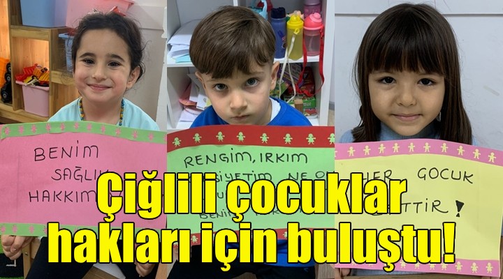 Çiğlili çocuklar hakları için buluştu!