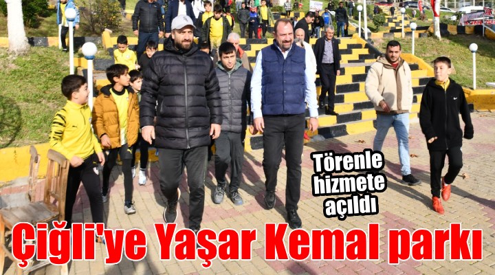 Çiğli’ye Yaşar Kemal Parkı...