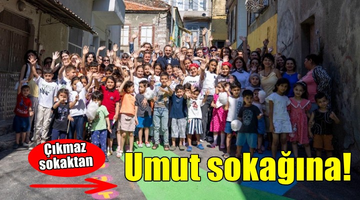 Çıkmaz sokaktan umut sokağına