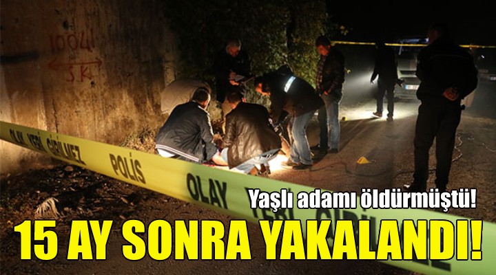 Cinayet zanlısı 15 ay sonra yakalandı!