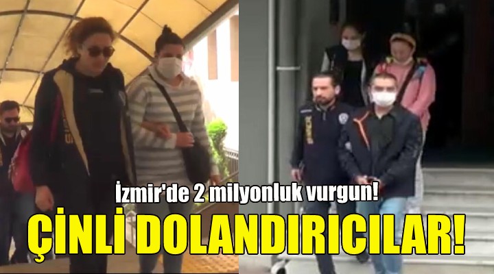 Çinli dolandırıcılardan İzmir de 2 milyonluk vurgun!