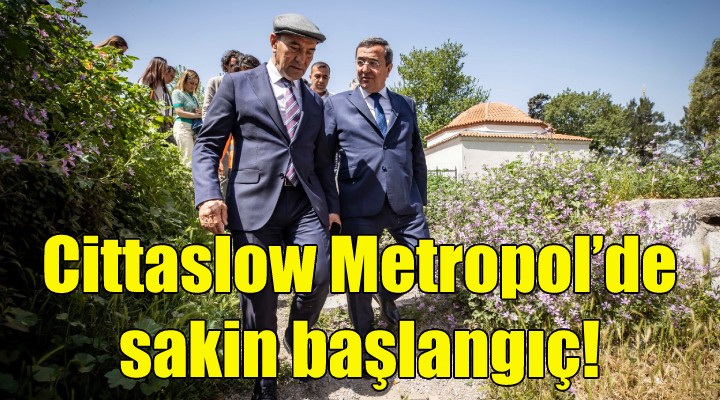 Cittaslow Metropol’de sakin başlangıç!