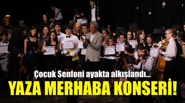 Çocuk Senfoni den  Yaza Merhaba  konseri!