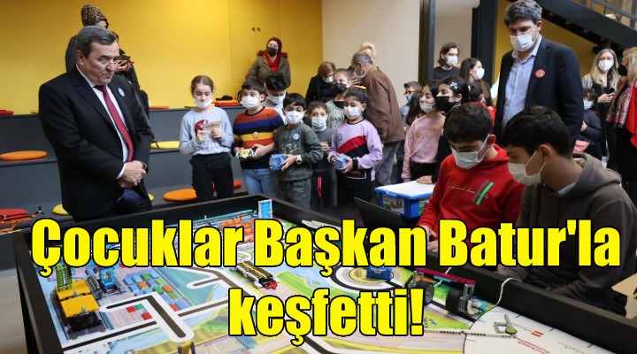 Çocuklar Başkan Batur la keşfetti!