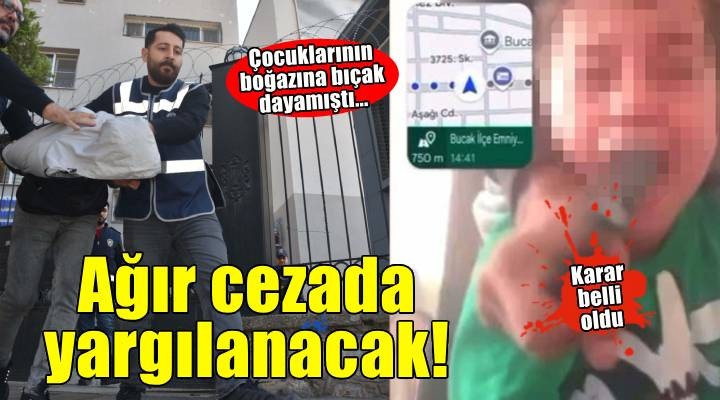 Çocuklarının boğazına bıçak dayayan baba, ağır cezada yargılanacak
