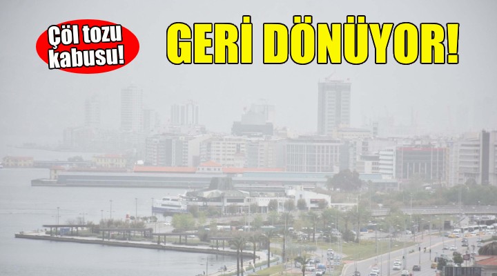 Çöl tozu kabusu geri dönüyor!