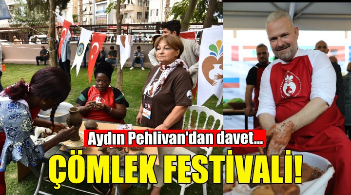 Çömlek Festivali... Dünya Menemen de buluşacak!